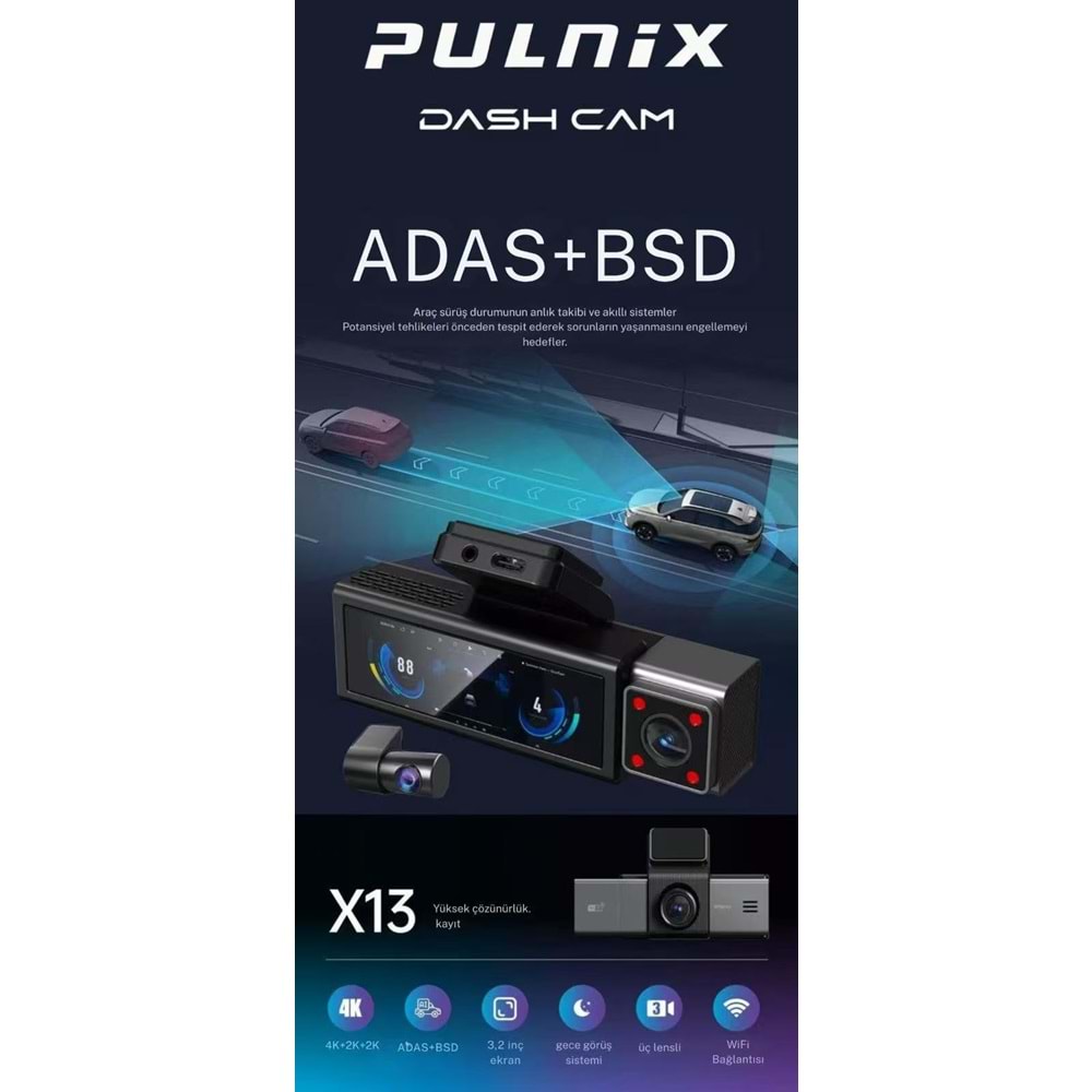 ARAÇ KAMERASI DASH CAM 4K+2K+2K PULNİX PLX-X13